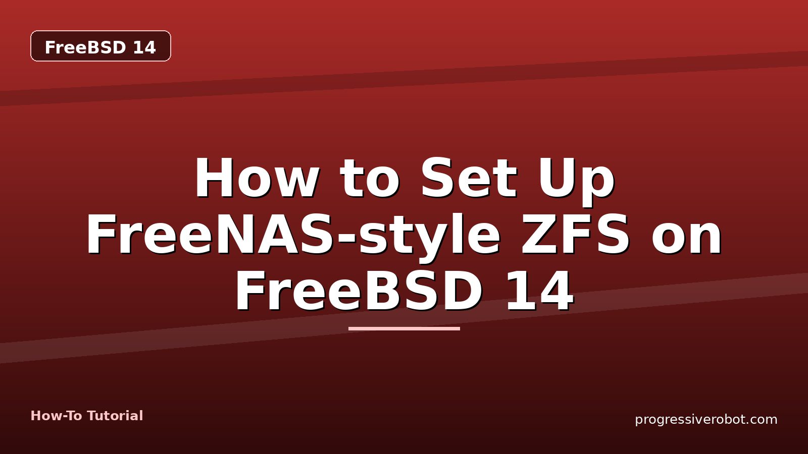 How to Set Up FreeNAS-style ZFS on FreeBSD 14 — step-by-step FreeBSD 14 tutorial on Progressive Robot