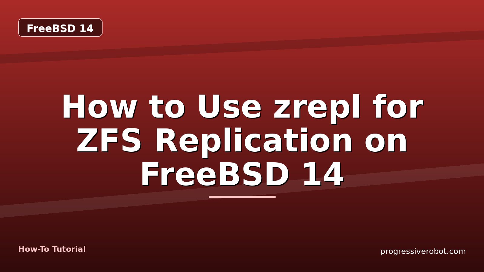 How to Use zrepl for ZFS Replication on FreeBSD 14 — step-by-step FreeBSD 14 tutorial on Progressive Robot