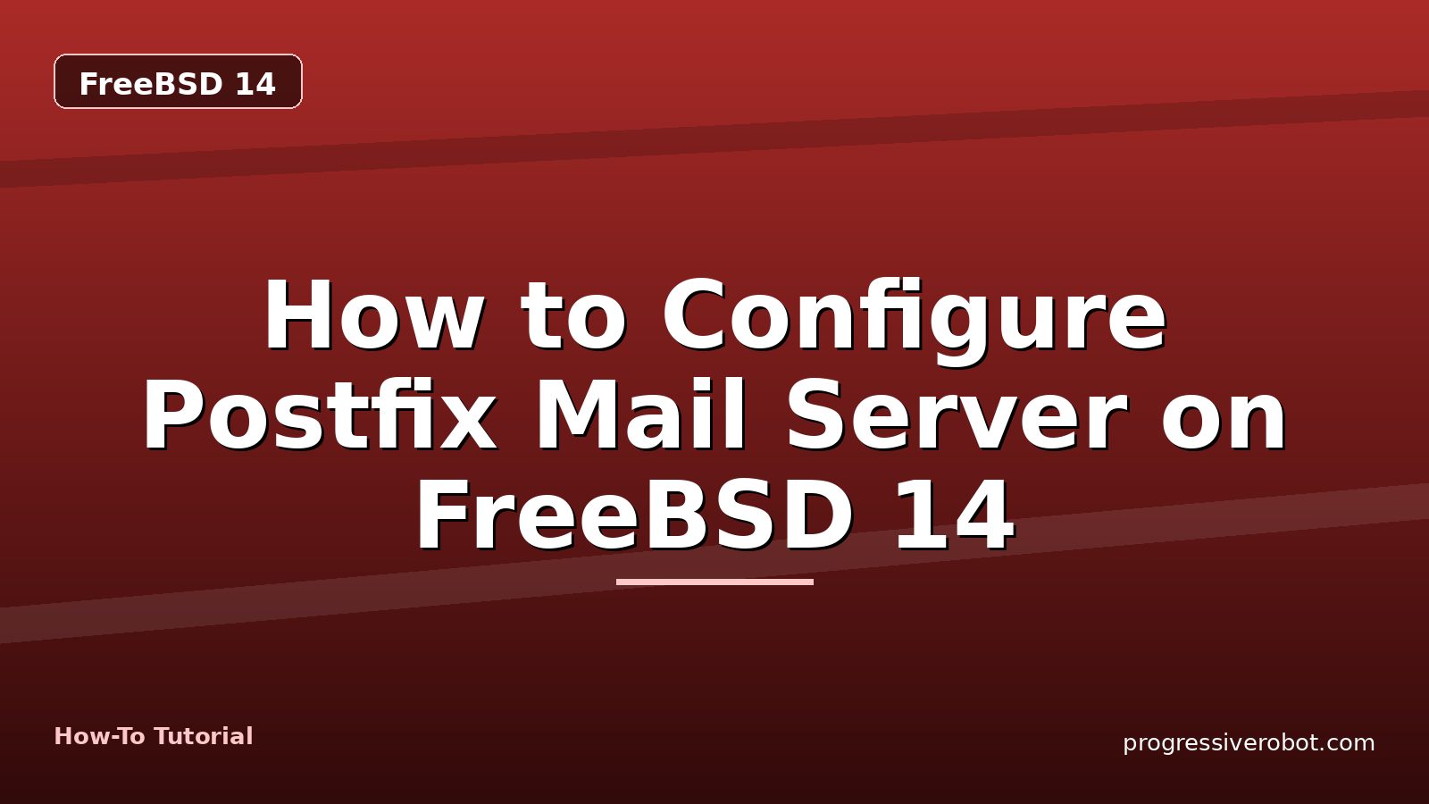 How to Configure Postfix Mail Server on FreeBSD 14 — step-by-step FreeBSD 14 tutorial on Progressive Robot