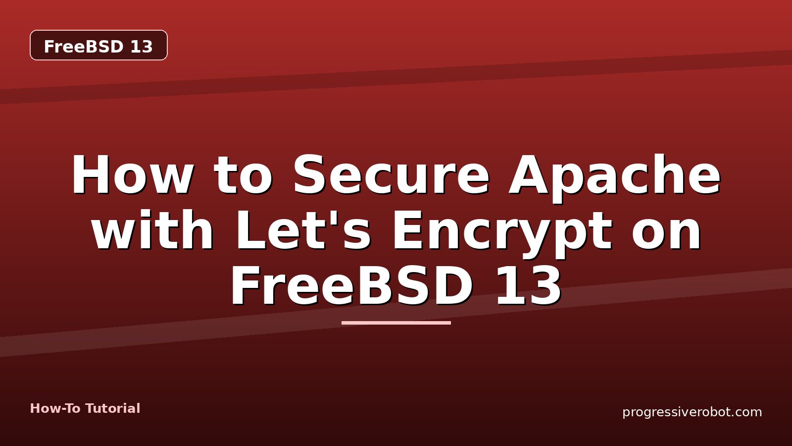 How to Secure Apache with Let's Encrypt on FreeBSD 13 — step-by-step FreeBSD 13 tutorial on Progressive Robot