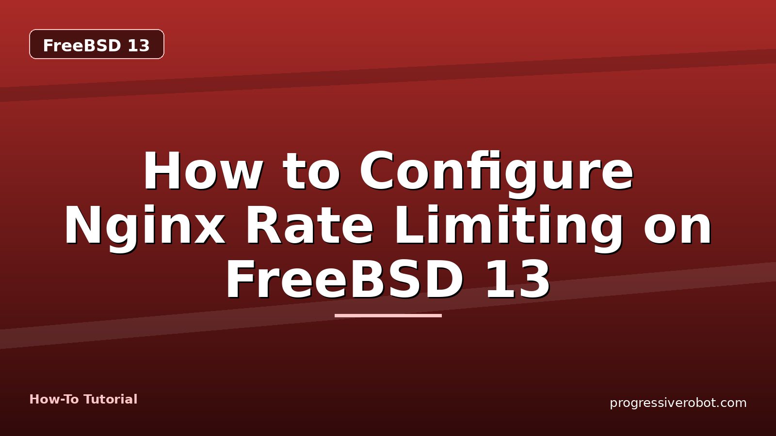 How to Configure Nginx Rate Limiting on FreeBSD 13 — step-by-step FreeBSD 13 tutorial on Progressive Robot