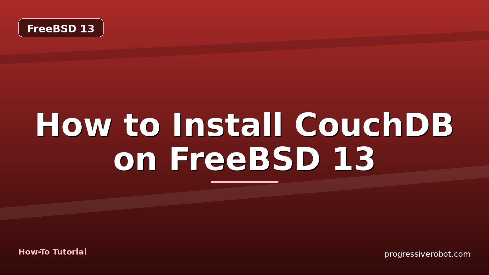 How to Install CouchDB on FreeBSD 13 — step-by-step FreeBSD 13 tutorial on Progressive Robot