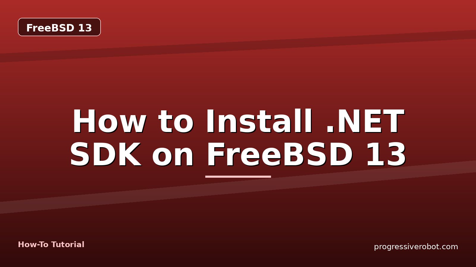 How to Install .NET SDK on FreeBSD 13 — step-by-step FreeBSD 13 tutorial on Progressive Robot