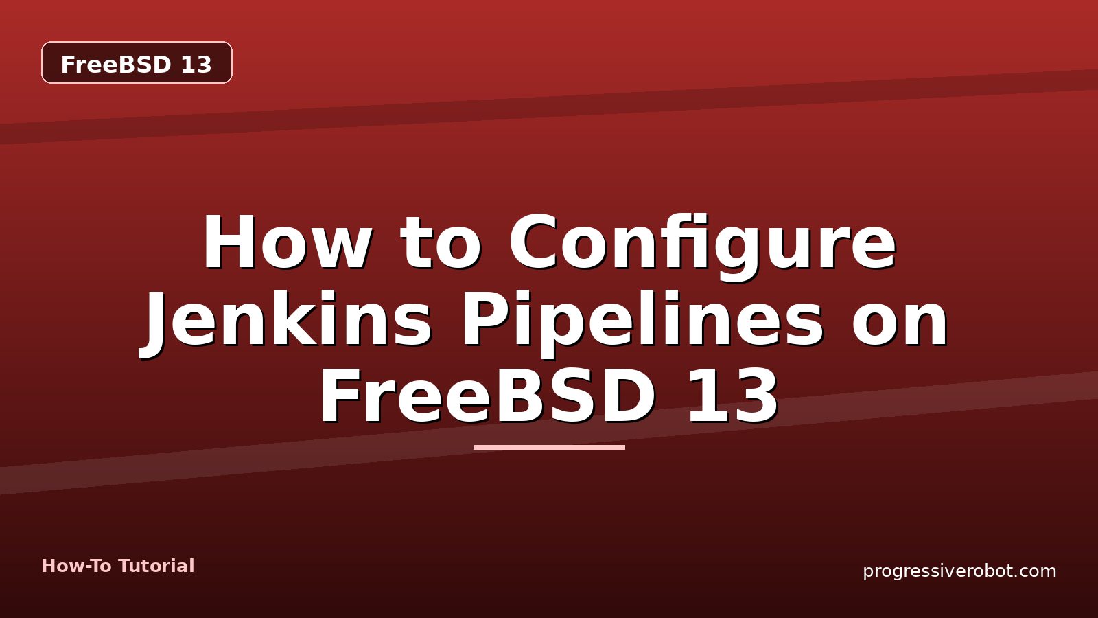 How to Configure Jenkins Pipelines on FreeBSD 13 — step-by-step FreeBSD 13 tutorial on Progressive Robot