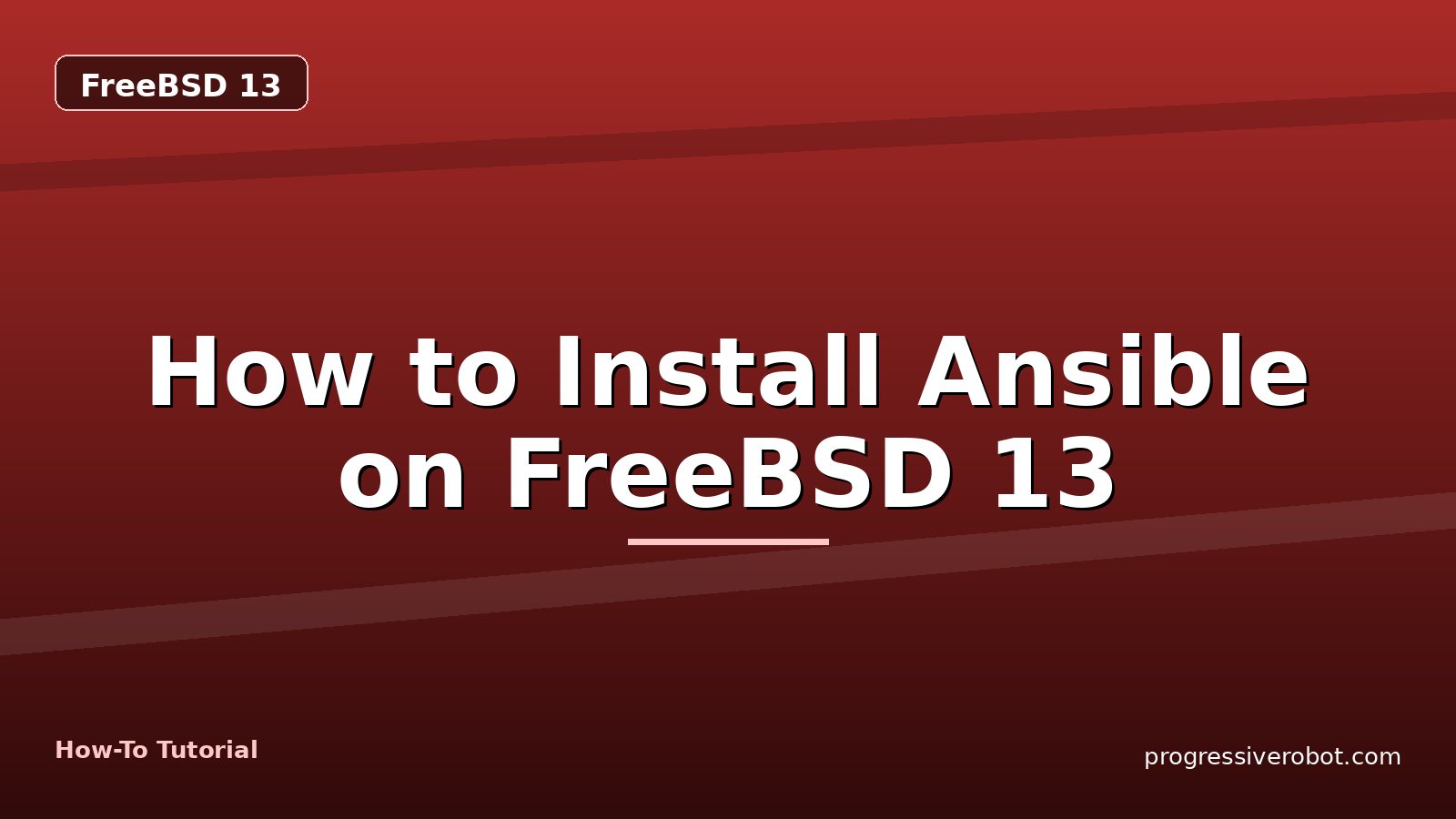 How to Install Ansible on FreeBSD 13 — step-by-step FreeBSD 13 tutorial on Progressive Robot