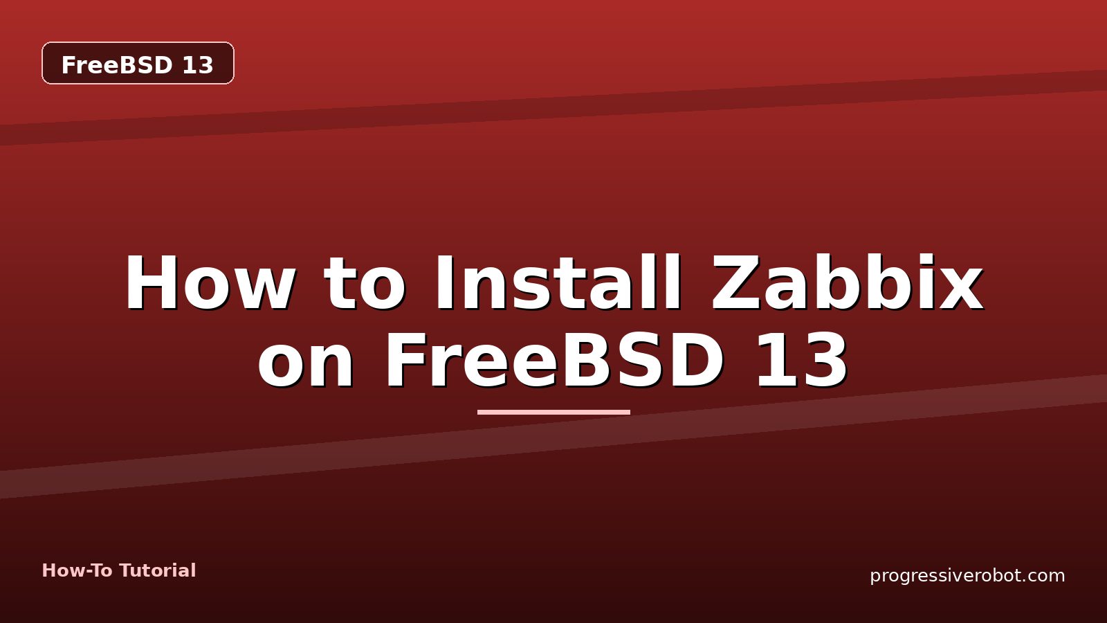 How to Install Zabbix on FreeBSD 13 — step-by-step FreeBSD 13 tutorial on Progressive Robot