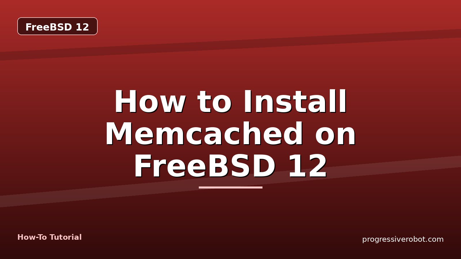 How to Install Memcached on FreeBSD 12 — step-by-step FreeBSD 12 tutorial on Progressive Robot