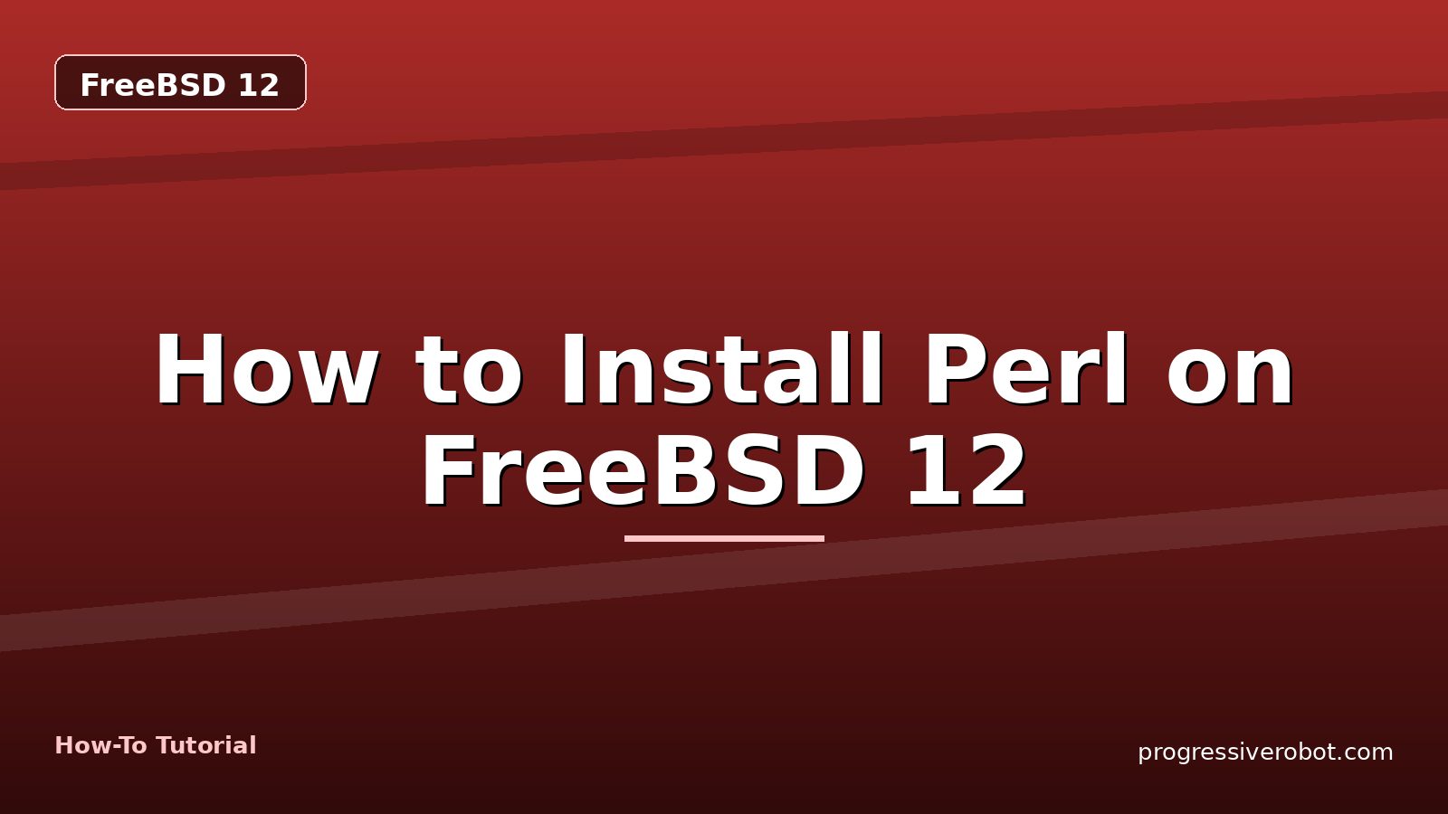 How to Install Perl on FreeBSD 12 — step-by-step FreeBSD 12 tutorial on Progressive Robot