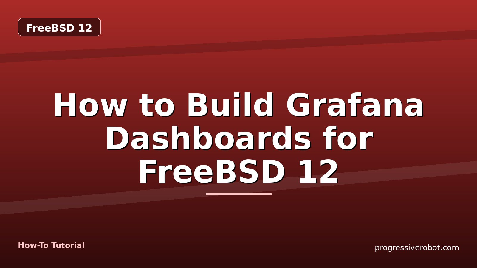 How to Build Grafana Dashboards for FreeBSD 12 — step-by-step FreeBSD 12 tutorial on Progressive Robot