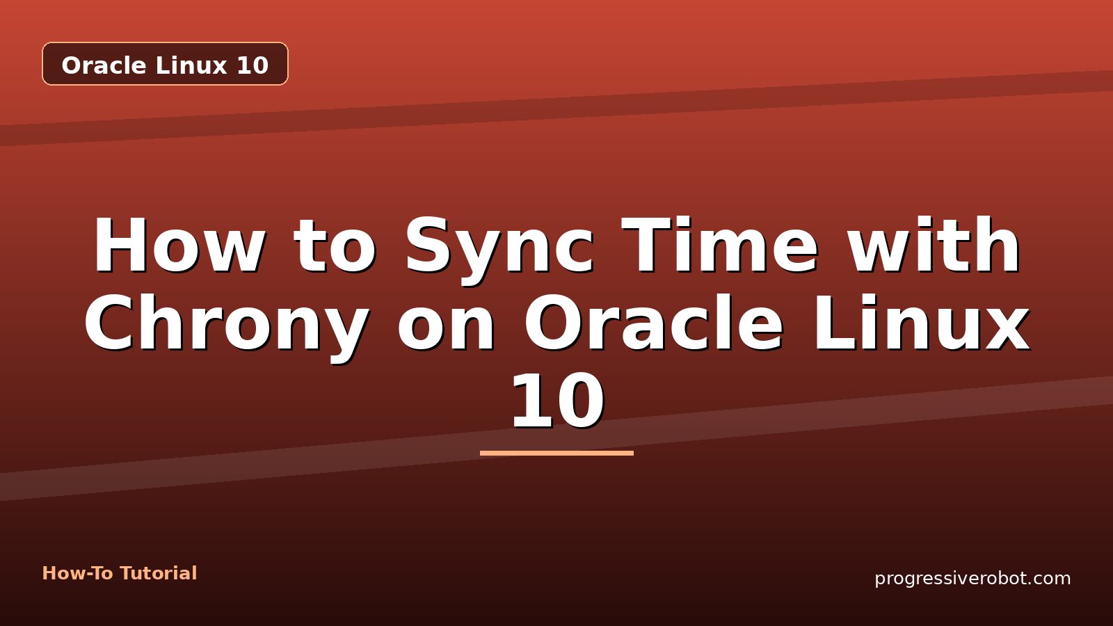 How to Sync Time with Chrony on Oracle Linux 10 — step-by-step Oracle Linux 10 tutorial on Progressive Robot