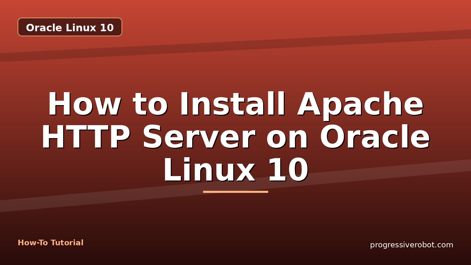 How to Install Apache HTTP Server on Oracle Linux 10 — step-by-step Oracle Linux 10 tutorial on Progressive Robot