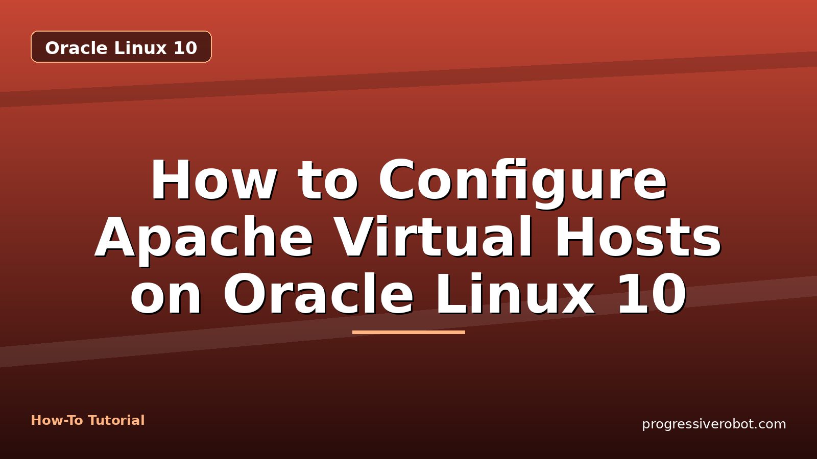 How to Configure Apache Virtual Hosts on Oracle Linux 10 — step-by-step Oracle Linux 10 tutorial on Progressive Robot