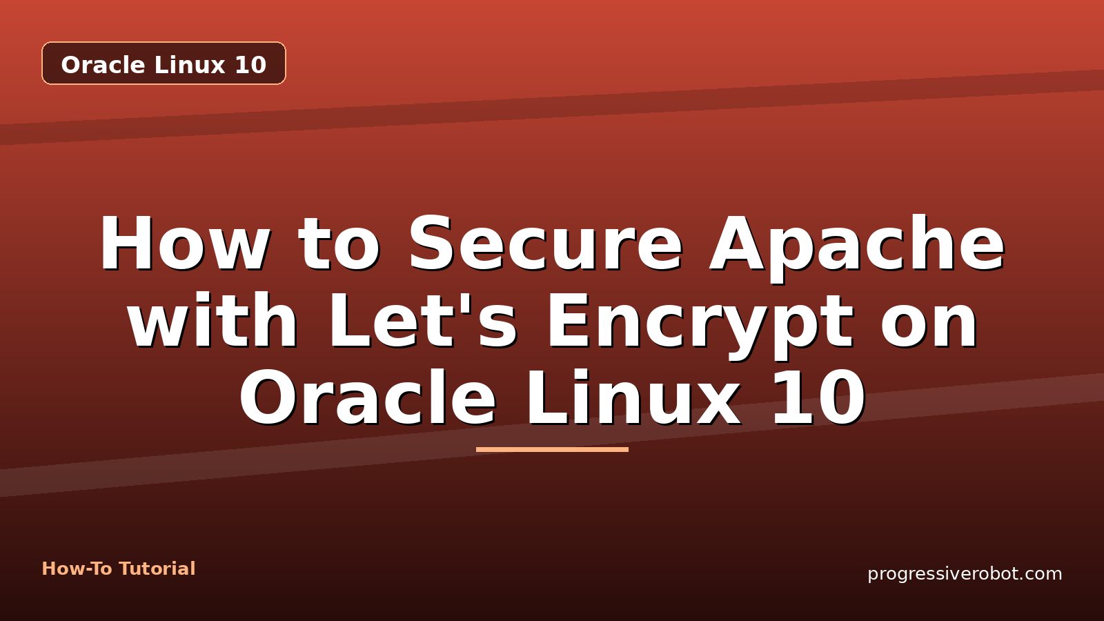 How to Secure Apache with Let's Encrypt on Oracle Linux 10 — step-by-step Oracle Linux 10 tutorial on Progressive Robot