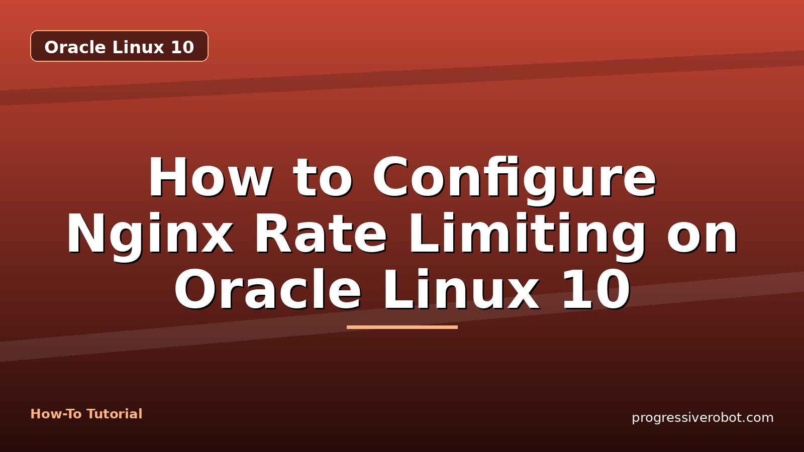 How to Configure Nginx Rate Limiting on Oracle Linux 10 — step-by-step Oracle Linux 10 tutorial on Progressive Robot