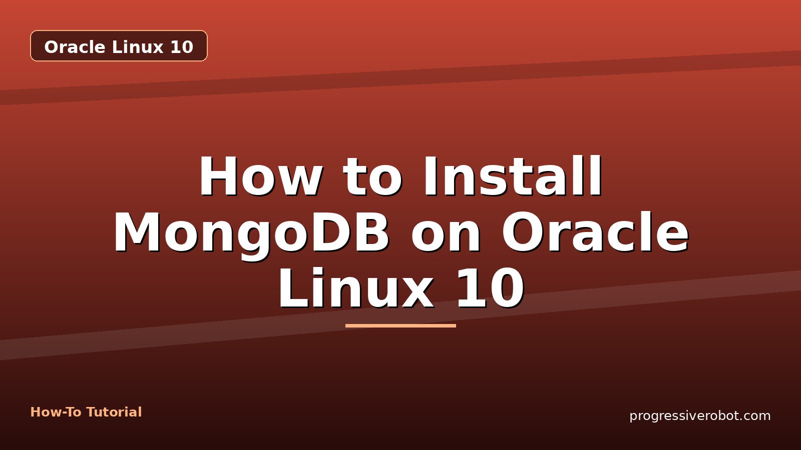 How to Install MongoDB on Oracle Linux 10 — step-by-step Oracle Linux 10 tutorial on Progressive Robot
