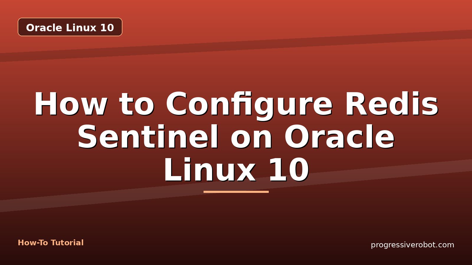 How to Configure Redis Sentinel on Oracle Linux 10 — step-by-step Oracle Linux 10 tutorial on Progressive Robot