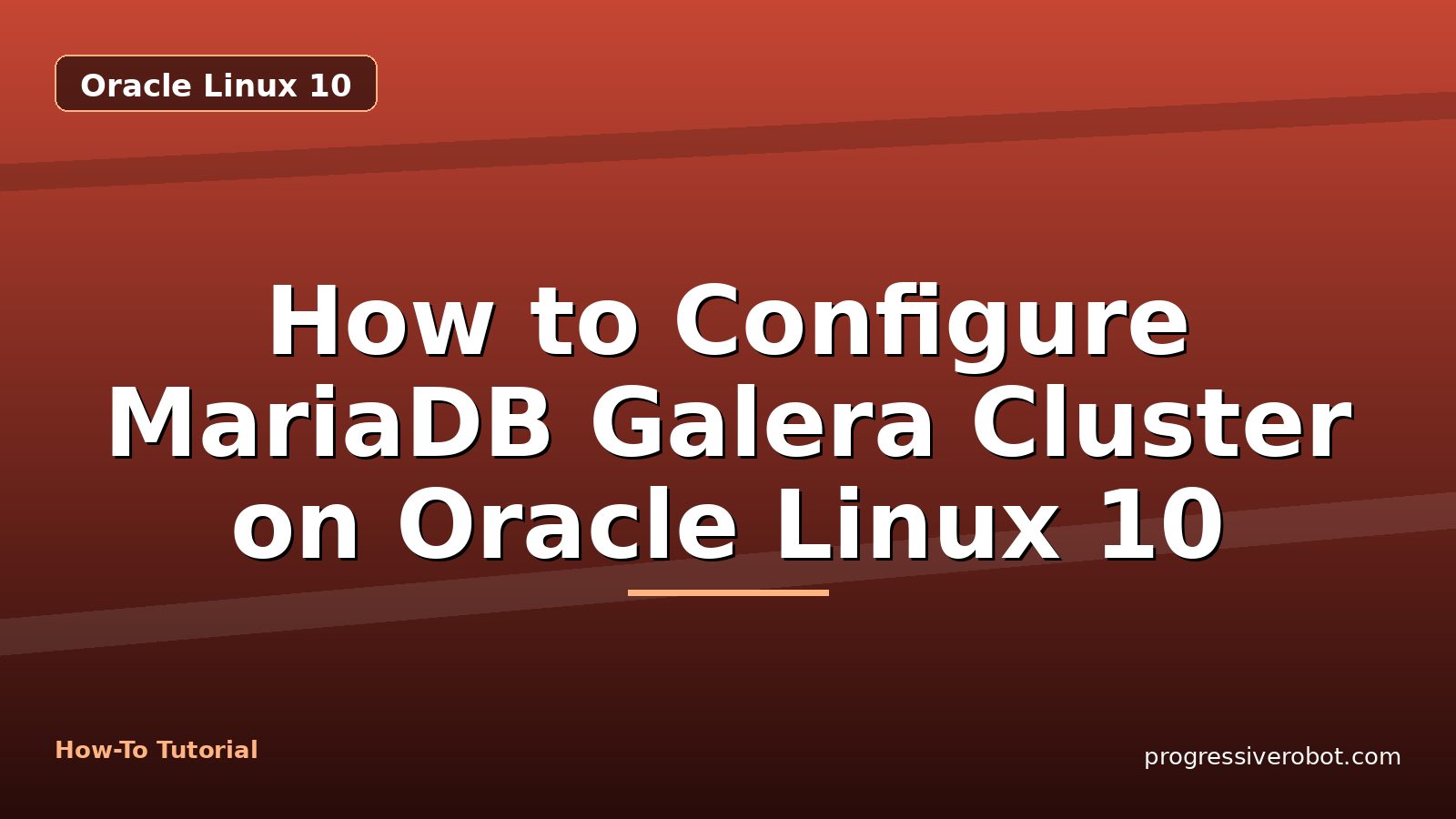 How to Configure MariaDB Galera Cluster on Oracle Linux 10 — step-by-step Oracle Linux 10 tutorial on Progressive Robot