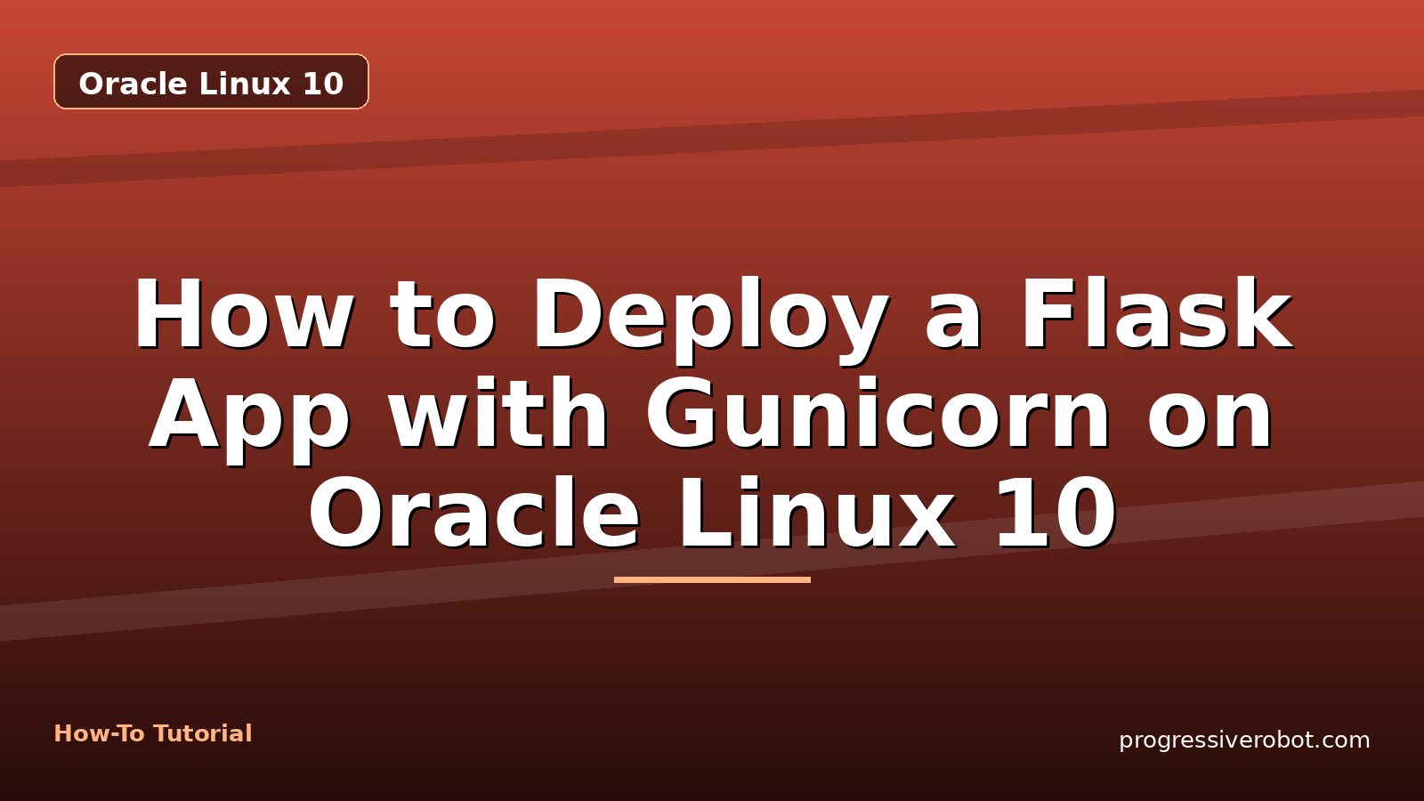 How to Deploy a Flask App with Gunicorn on Oracle Linux 10 — step-by-step Oracle Linux 10 tutorial on Progressive Robot