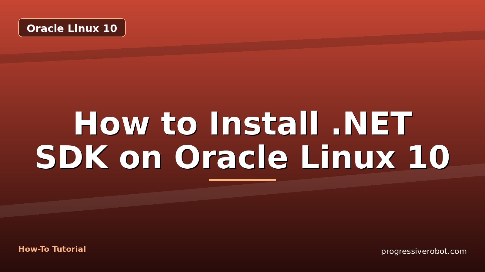 How to Install .NET SDK on Oracle Linux 10 — step-by-step Oracle Linux 10 tutorial on Progressive Robot