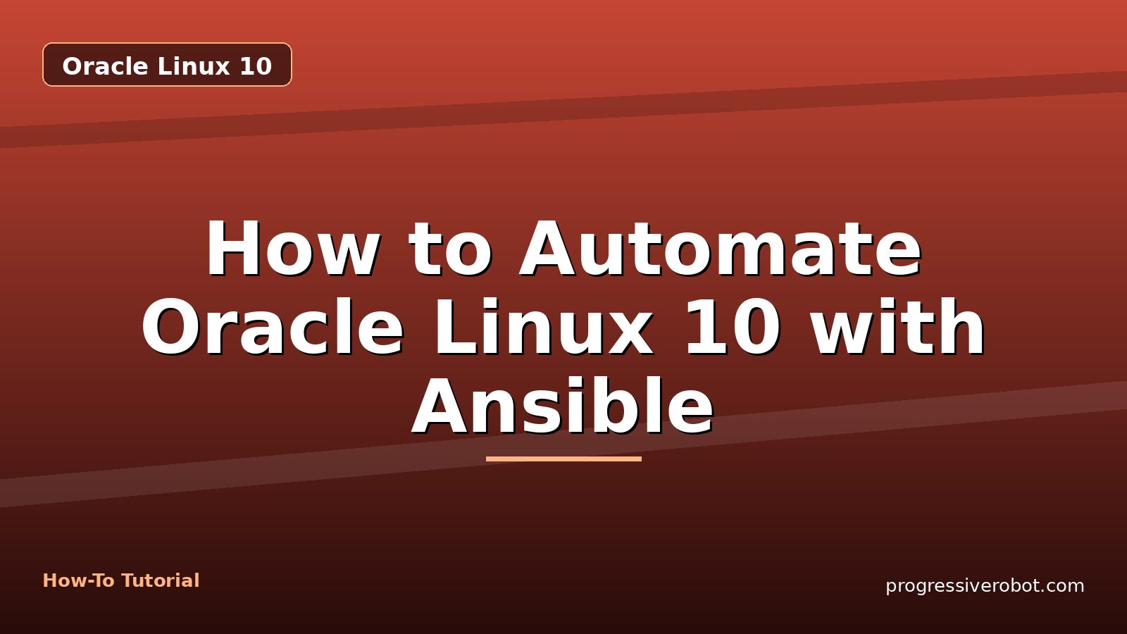 How to Automate Oracle Linux 10 with Ansible — step-by-step Oracle Linux 10 tutorial on Progressive Robot
