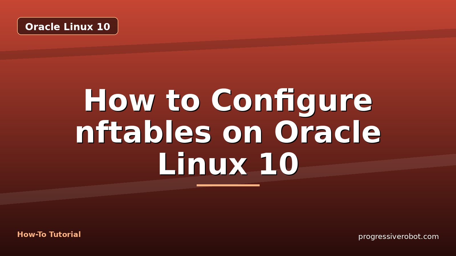 How to Configure nftables on Oracle Linux 10 — step-by-step Oracle Linux 10 tutorial on Progressive Robot
