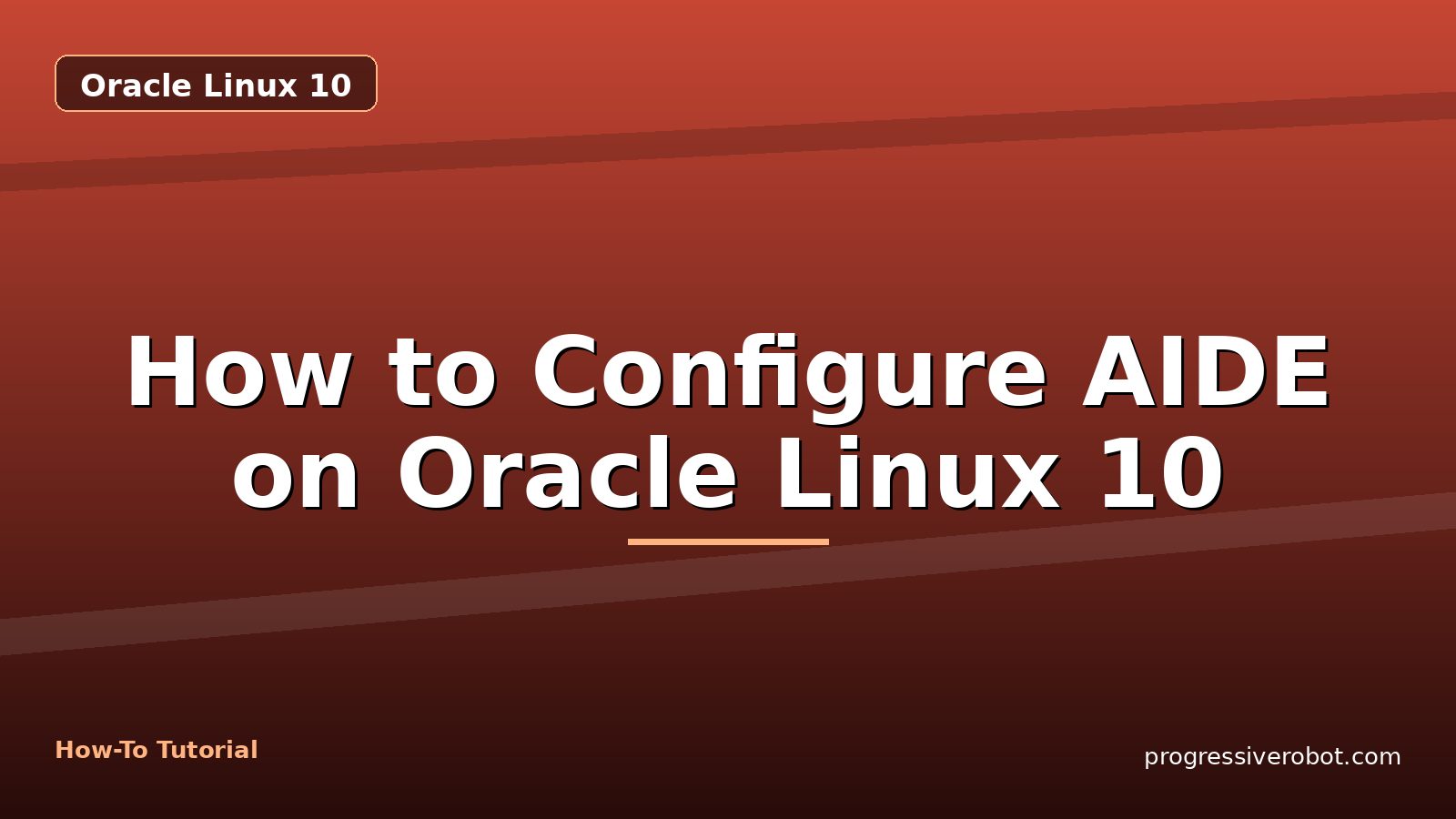 How to Configure AIDE on Oracle Linux 10 — step-by-step Oracle Linux 10 tutorial on Progressive Robot