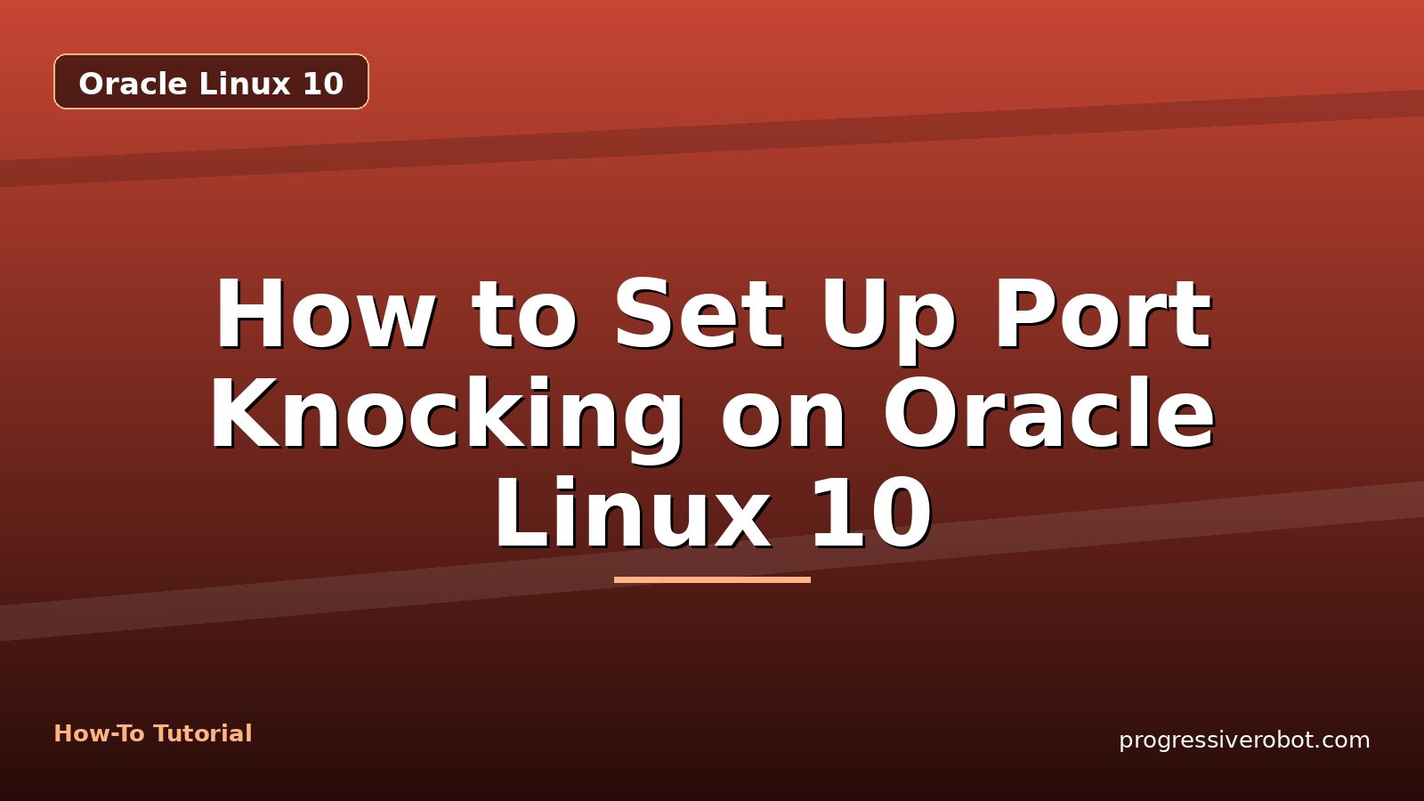 How to Set Up Port Knocking on Oracle Linux 10 — step-by-step Oracle Linux 10 tutorial on Progressive Robot