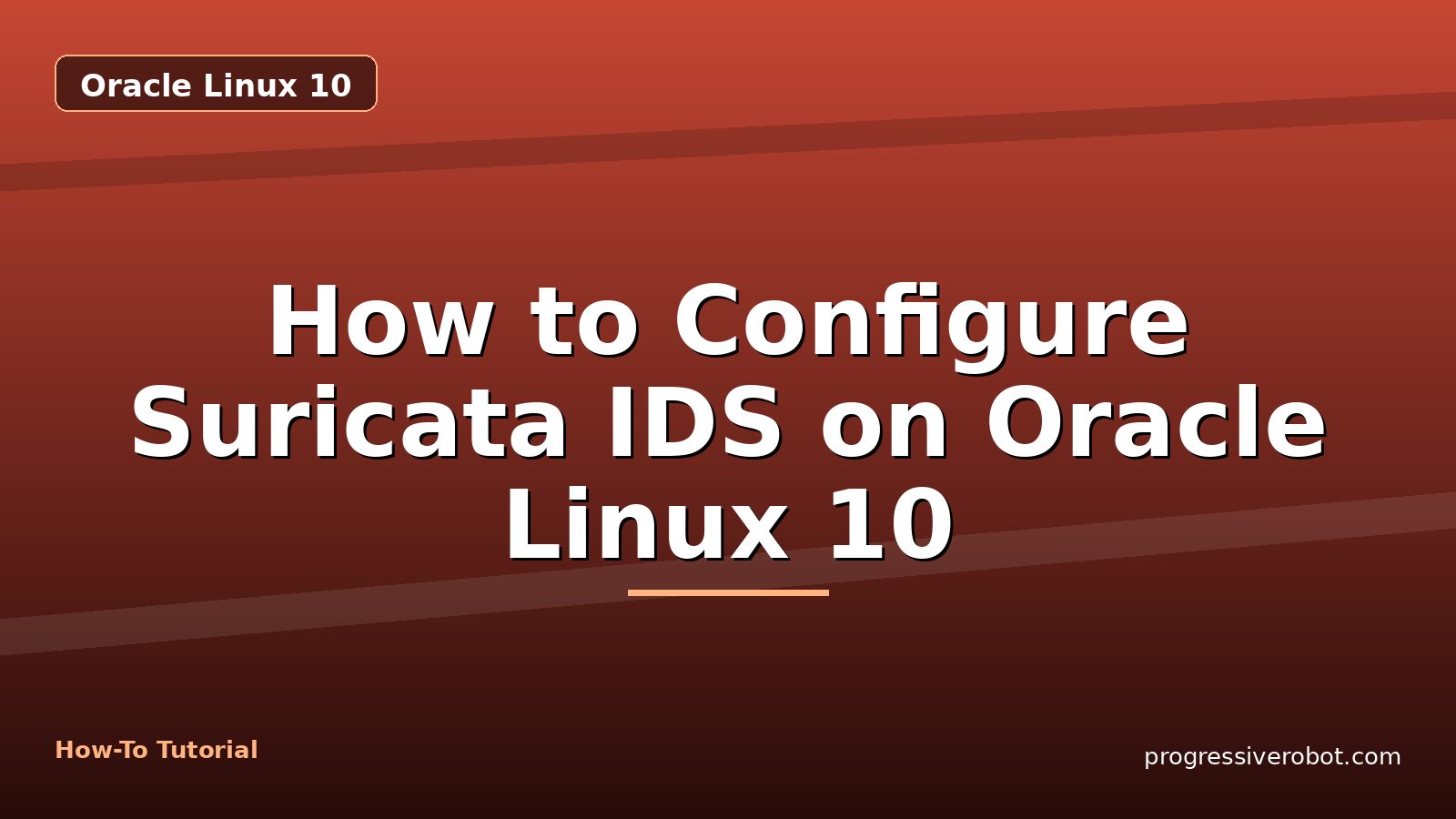 How to Configure Suricata IDS on Oracle Linux 10 — step-by-step Oracle Linux 10 tutorial on Progressive Robot