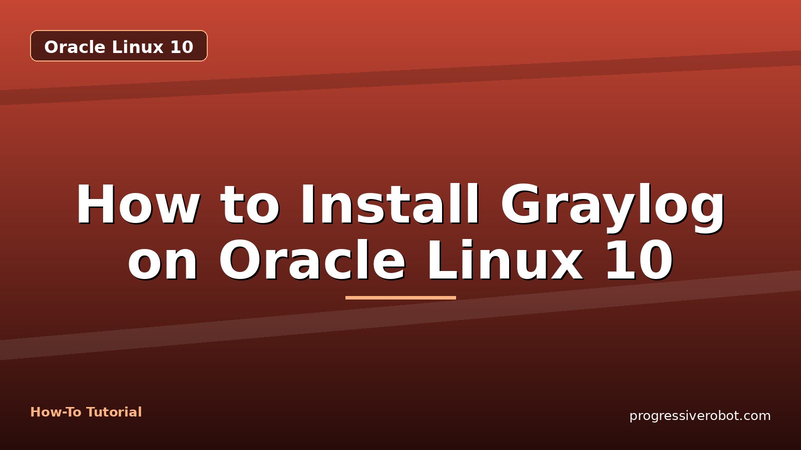 How to Install Graylog on Oracle Linux 10 — step-by-step Oracle Linux 10 tutorial on Progressive Robot