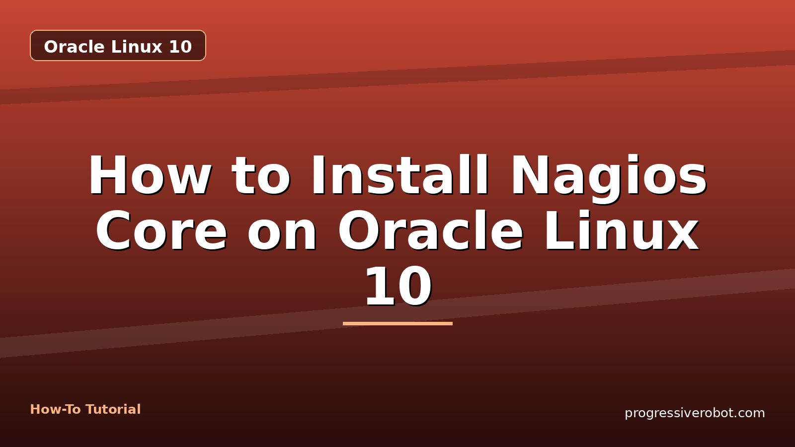 How to Install Nagios Core on Oracle Linux 10 — step-by-step Oracle Linux 10 tutorial on Progressive Robot