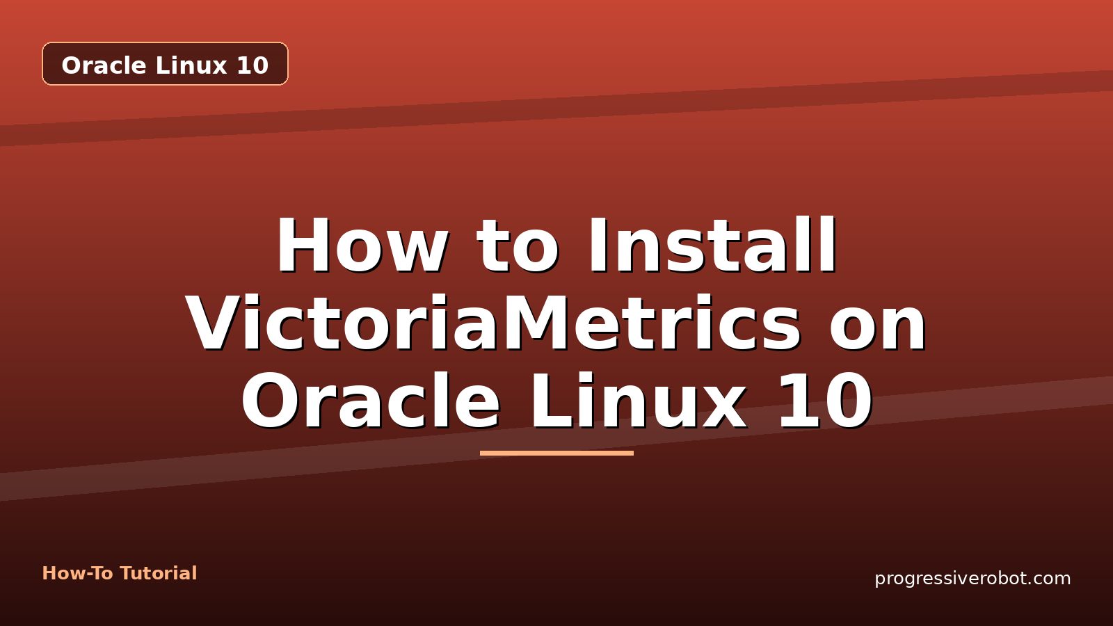 How to Install VictoriaMetrics on Oracle Linux 10 — step-by-step Oracle Linux 10 tutorial on Progressive Robot