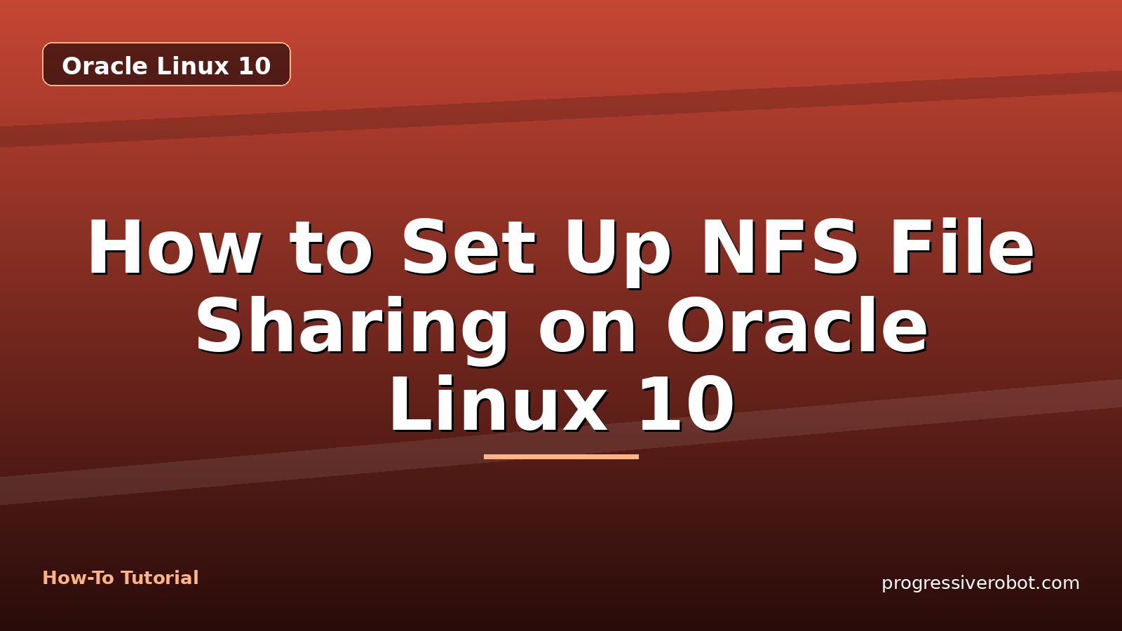 How to Set Up NFS File Sharing on Oracle Linux 10 — step-by-step Oracle Linux 10 tutorial on Progressive Robot