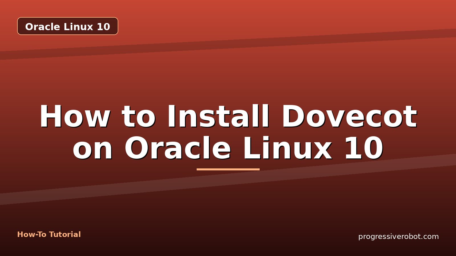 How to Install Dovecot on Oracle Linux 10 — step-by-step Oracle Linux 10 tutorial on Progressive Robot