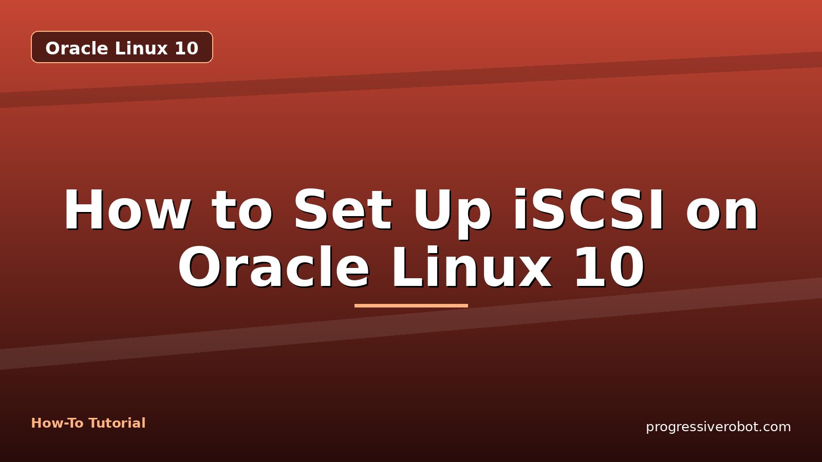 How to Set Up iSCSI on Oracle Linux 10 — step-by-step Oracle Linux 10 tutorial on Progressive Robot