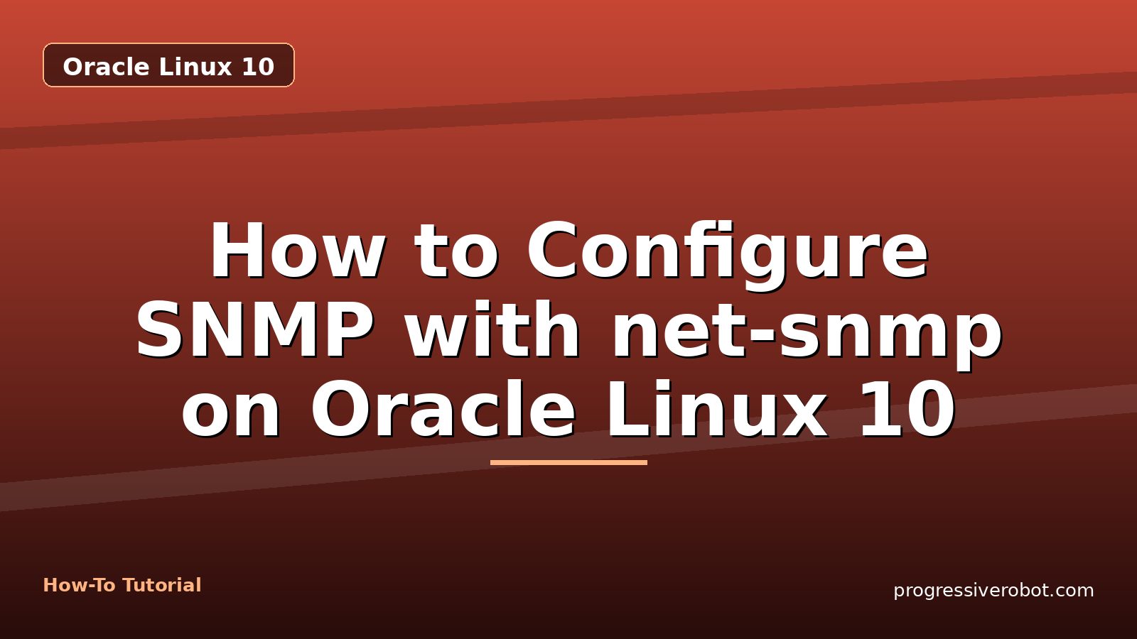 How to Configure SNMP with net-snmp on Oracle Linux 10 — step-by-step Oracle Linux 10 tutorial on Progressive Robot