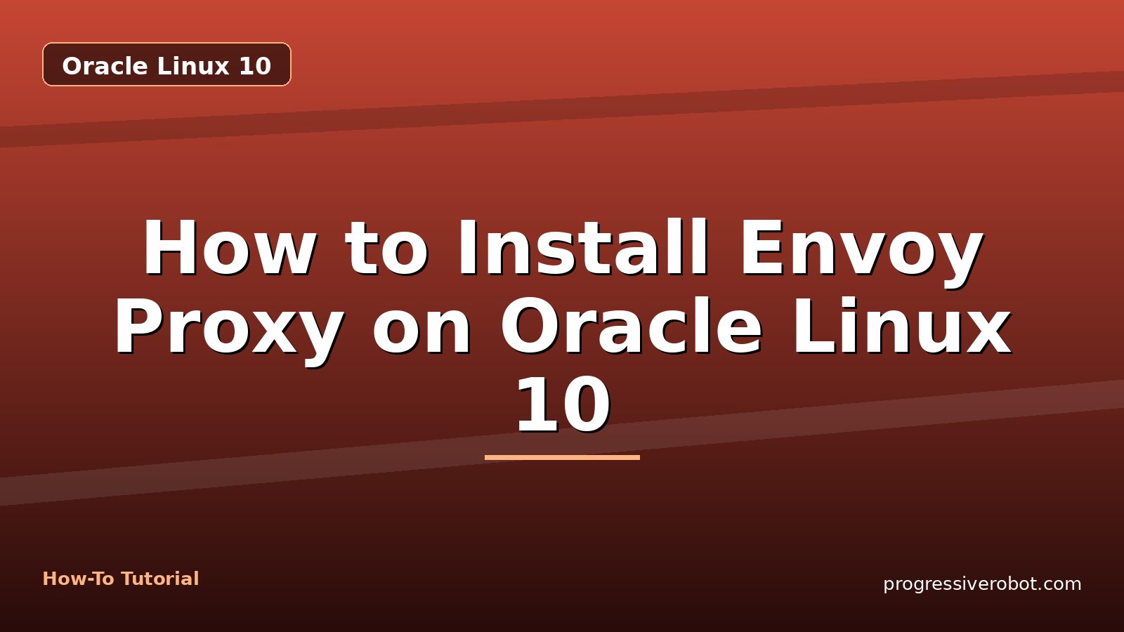 How to Install Envoy Proxy on Oracle Linux 10 — step-by-step Oracle Linux 10 tutorial on Progressive Robot