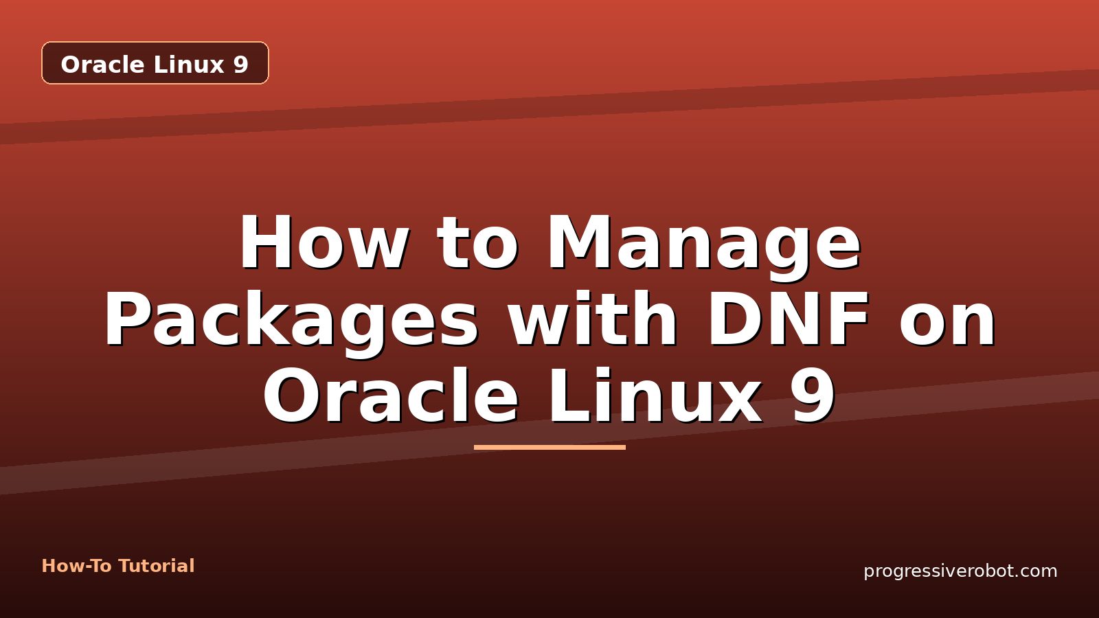 How to Manage Packages with DNF on Oracle Linux 9 — step-by-step Oracle Linux 9 tutorial on Progressive Robot