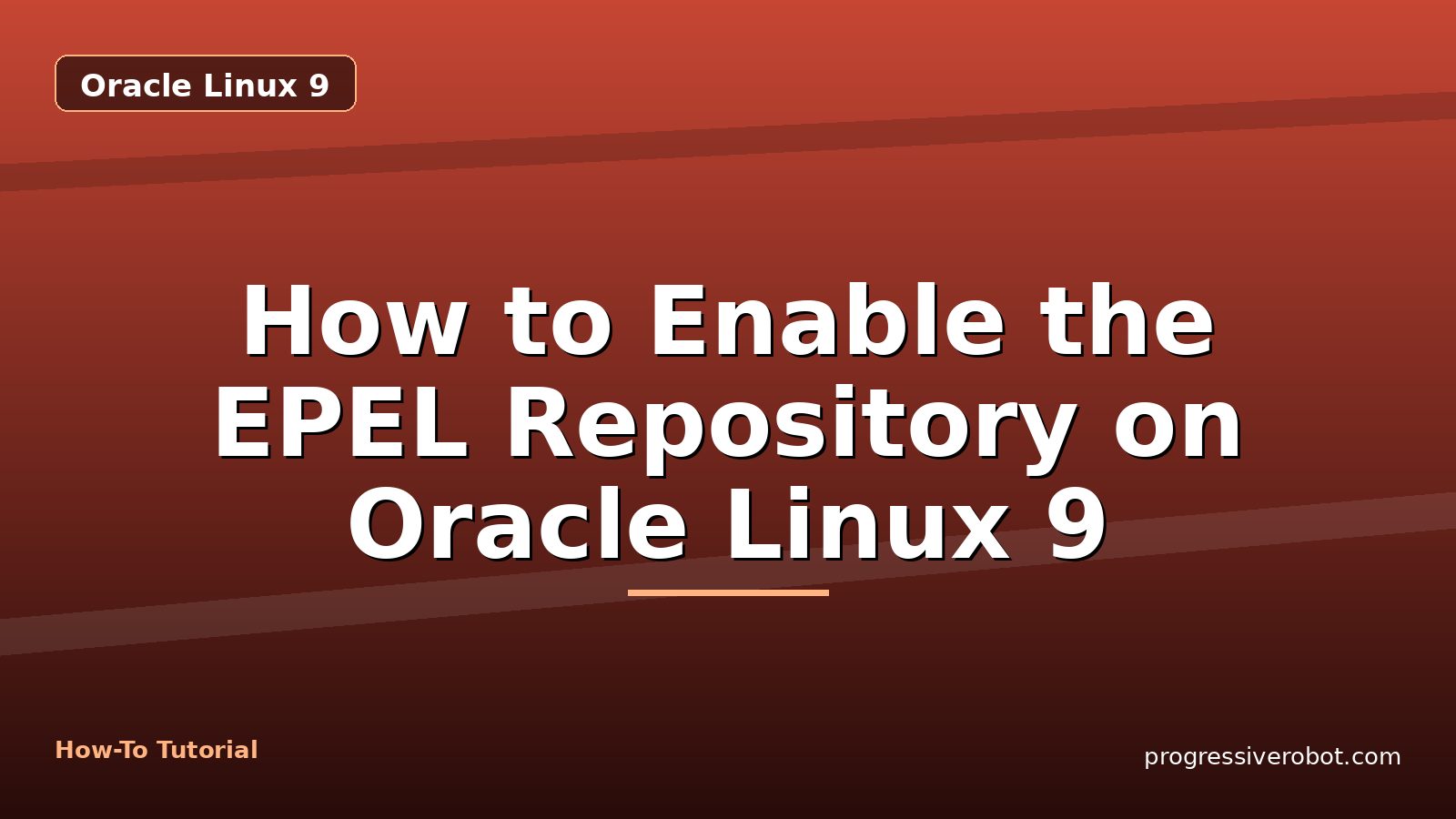 How to Enable the EPEL Repository on Oracle Linux 9 — step-by-step Oracle Linux 9 tutorial on Progressive Robot