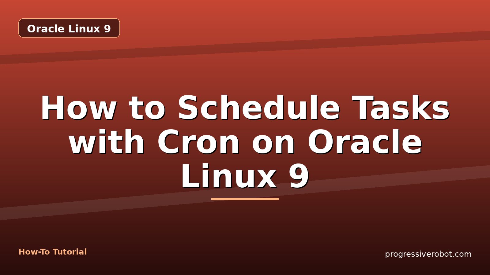 How to Schedule Tasks with Cron on Oracle Linux 9 — step-by-step Oracle Linux 9 tutorial on Progressive Robot