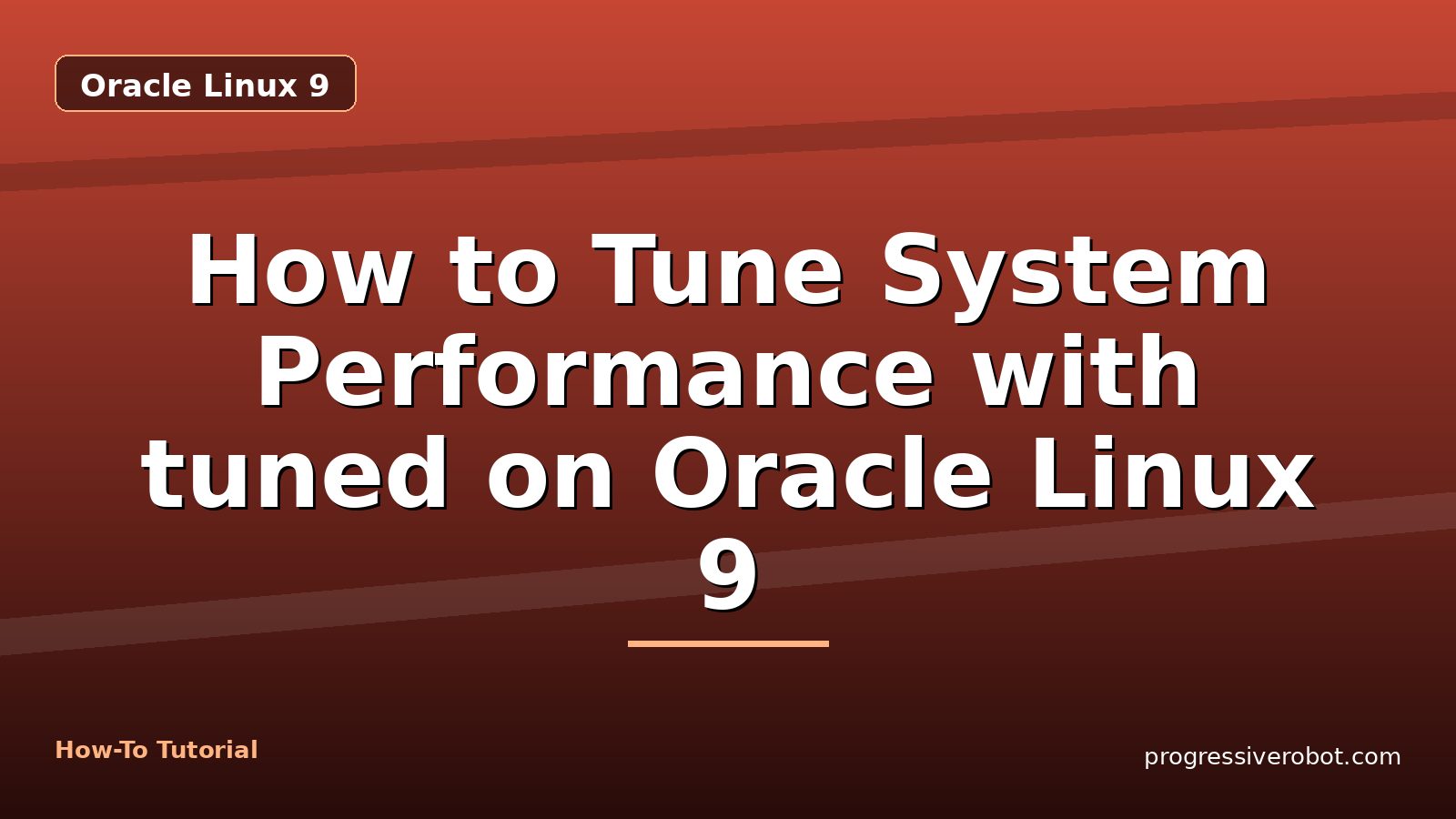How to Tune System Performance with tuned on Oracle Linux 9 — step-by-step Oracle Linux 9 tutorial on Progressive Robot