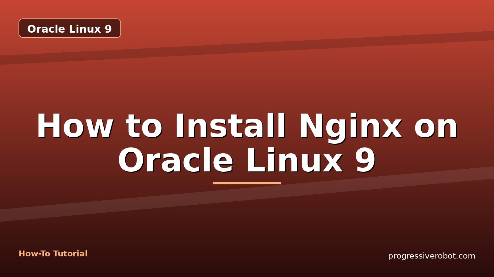 How to Install Nginx on Oracle Linux 9 — step-by-step Oracle Linux 9 tutorial on Progressive Robot