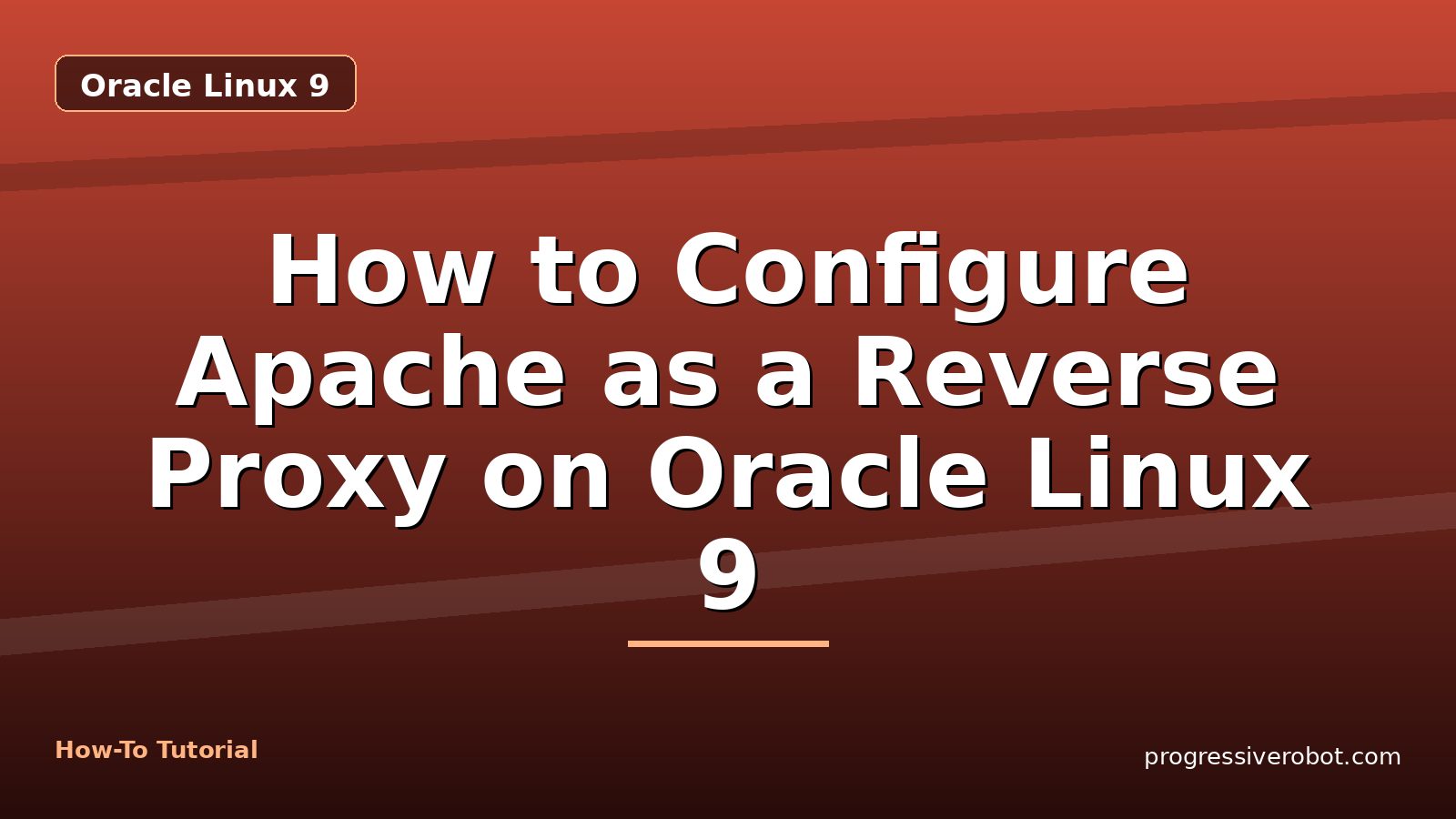 How to Configure Apache as a Reverse Proxy on Oracle Linux 9 — step-by-step Oracle Linux 9 tutorial on Progressive Robot