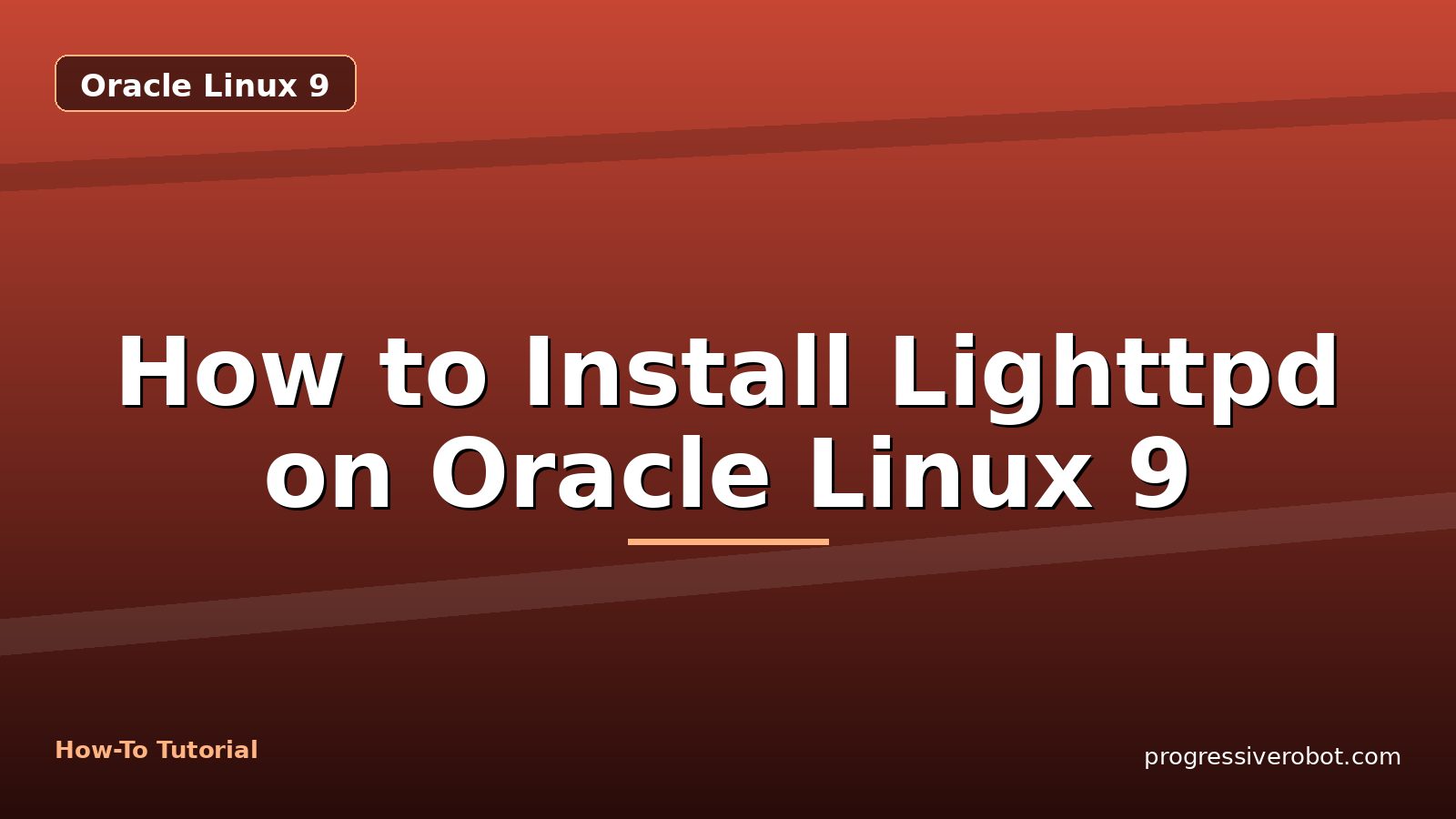 How to Install Lighttpd on Oracle Linux 9 — step-by-step Oracle Linux 9 tutorial on Progressive Robot