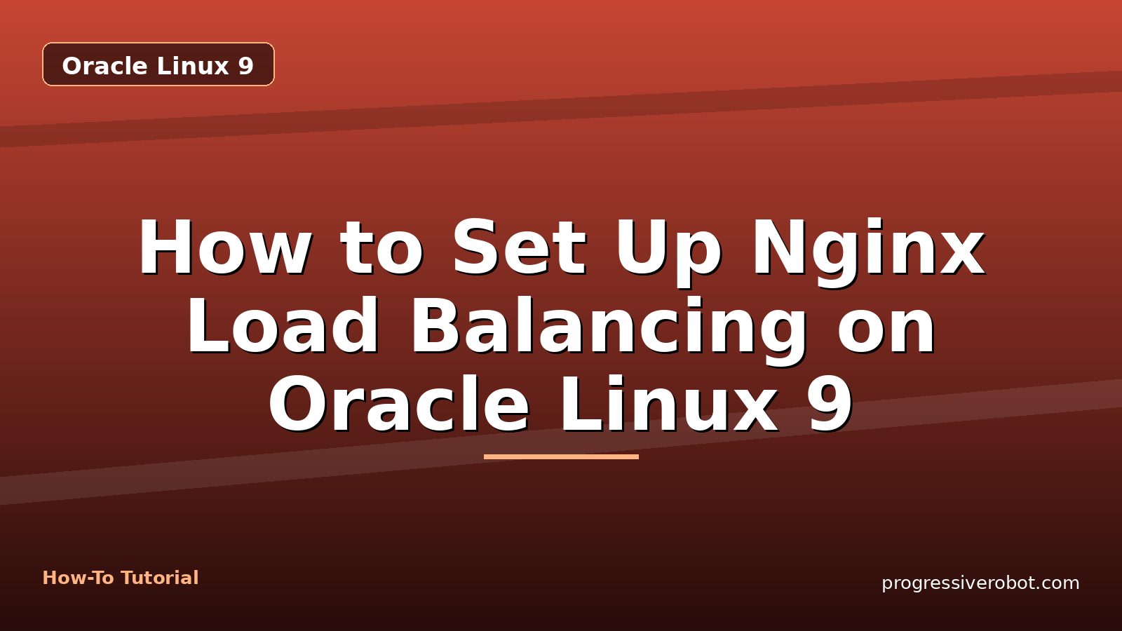How to Set Up Nginx Load Balancing on Oracle Linux 9 — step-by-step Oracle Linux 9 tutorial on Progressive Robot