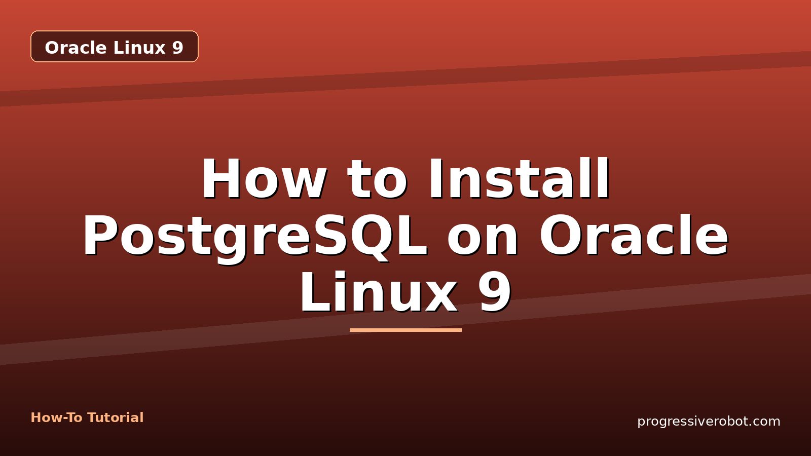 How to Install PostgreSQL on Oracle Linux 9 — step-by-step Oracle Linux 9 tutorial on Progressive Robot