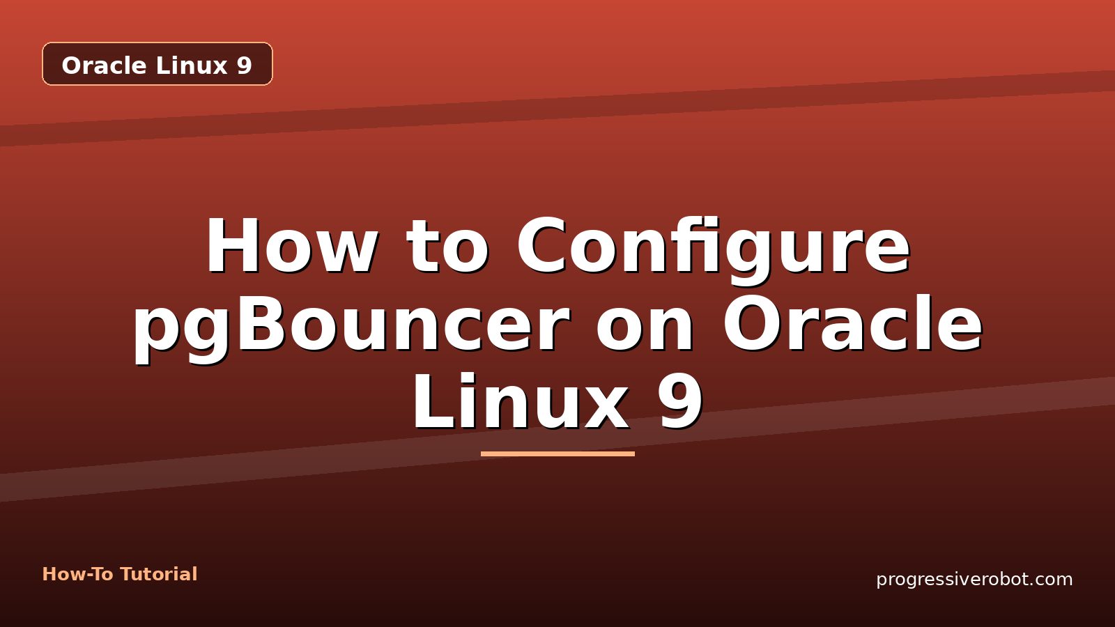 How to Configure pgBouncer on Oracle Linux 9 — step-by-step Oracle Linux 9 tutorial on Progressive Robot