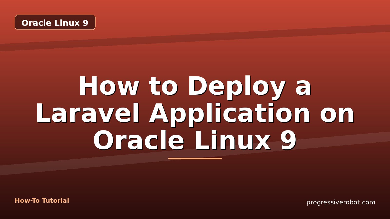 How to Deploy a Laravel Application on Oracle Linux 9 — step-by-step Oracle Linux 9 tutorial on Progressive Robot