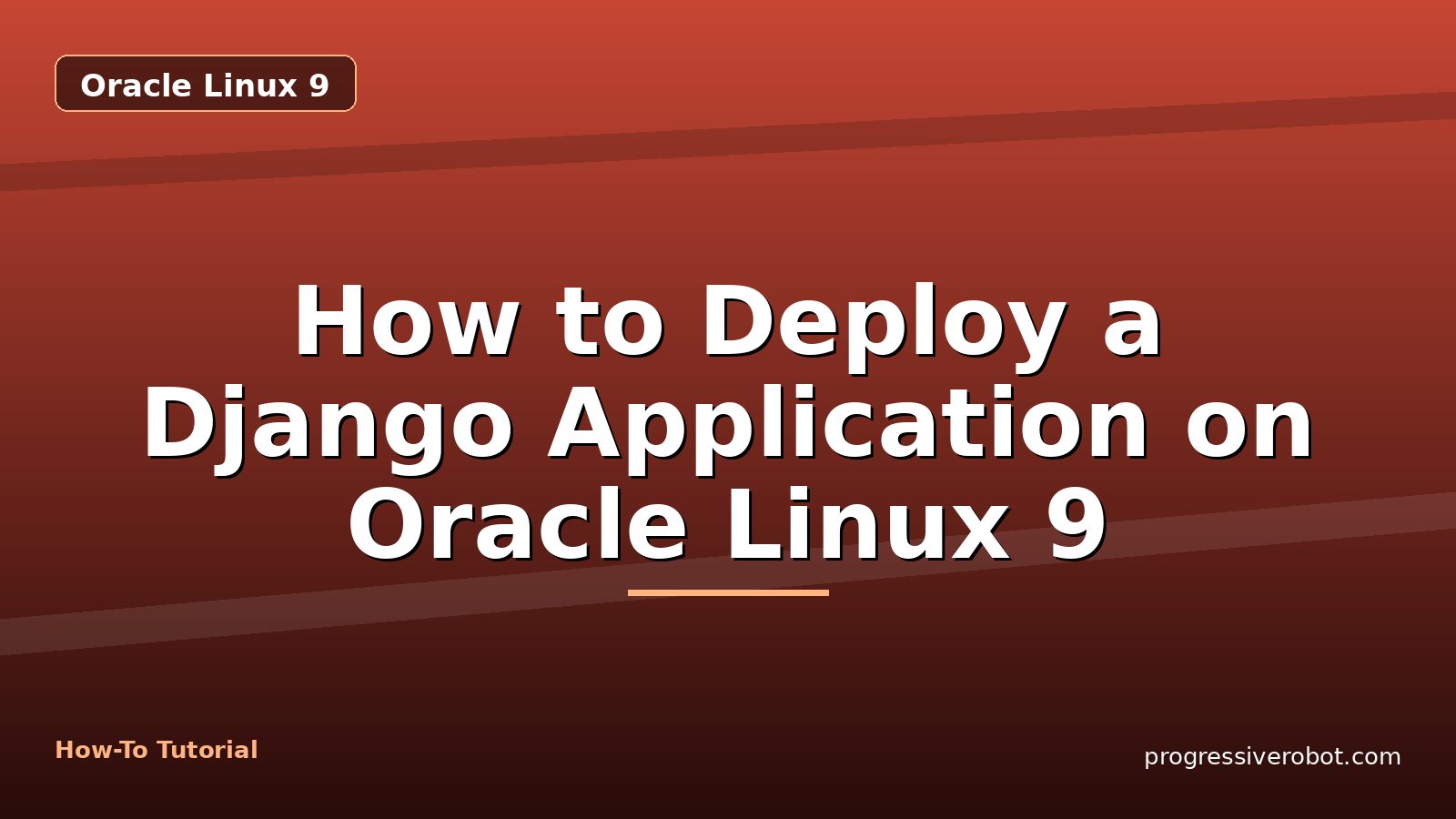 How to Deploy a Django Application on Oracle Linux 9 — step-by-step Oracle Linux 9 tutorial on Progressive Robot
