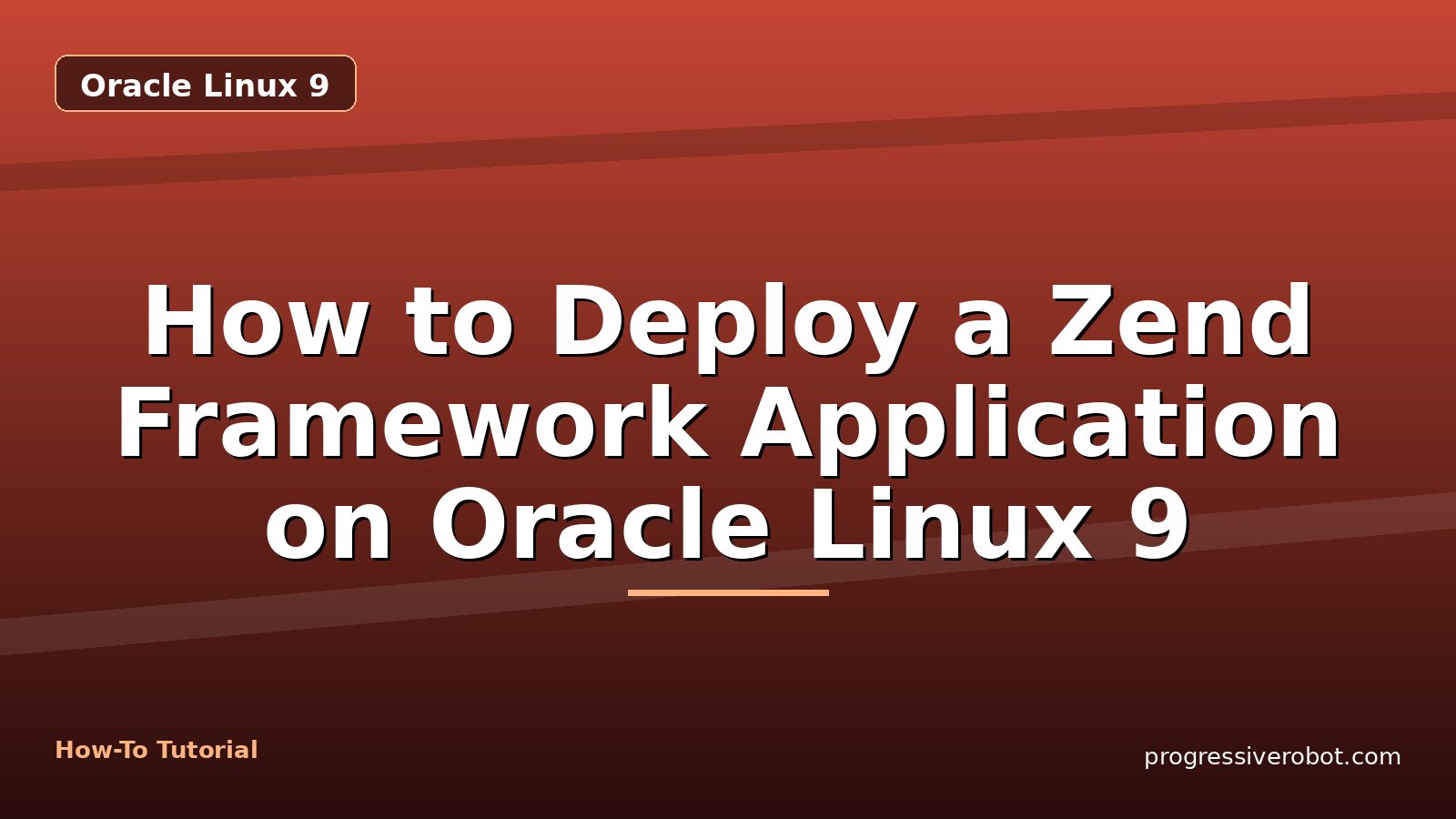 How to Deploy a Zend Framework Application on Oracle Linux 9 — step-by-step Oracle Linux 9 tutorial on Progressive Robot