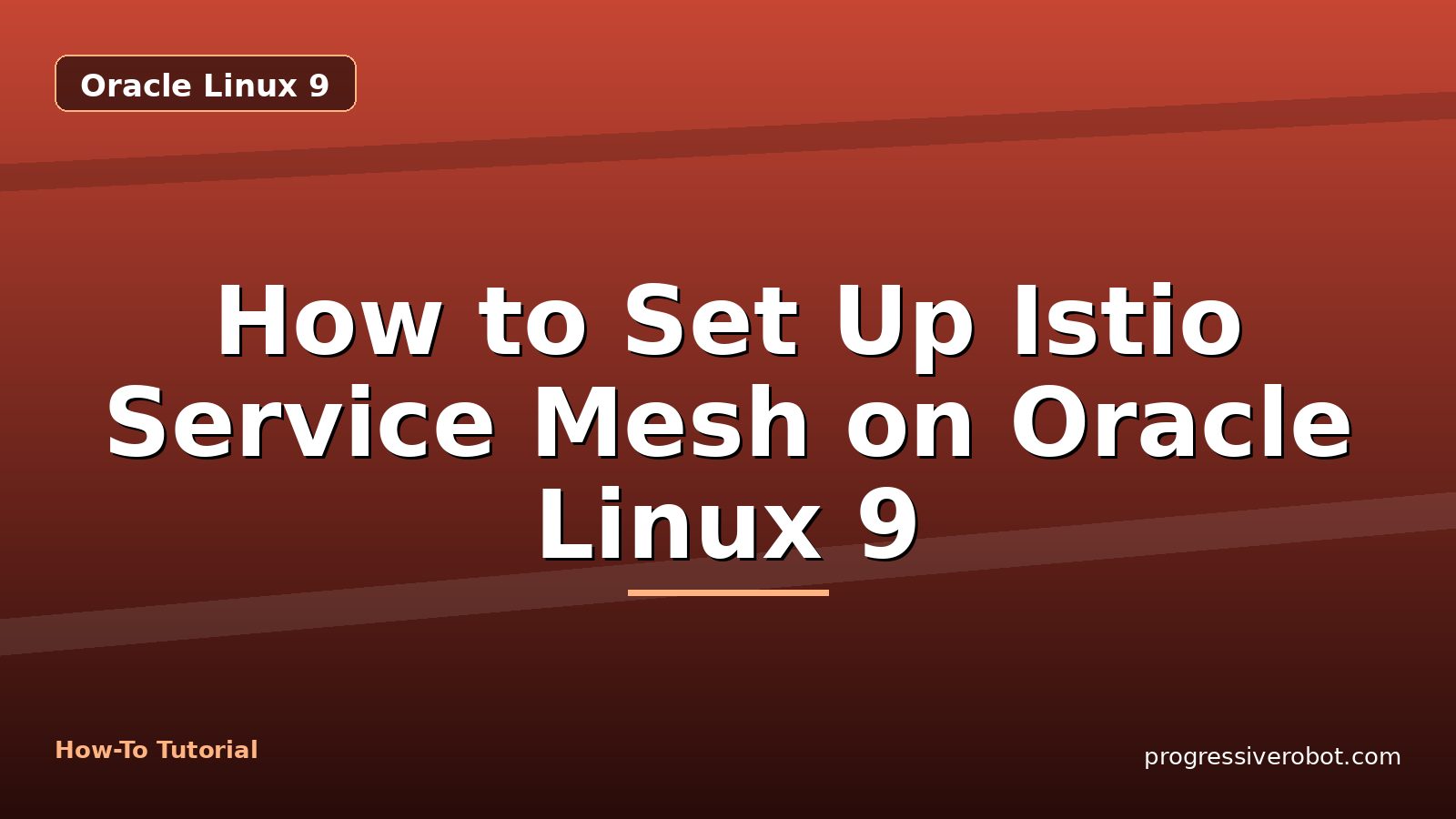 How to Set Up Istio Service Mesh on Oracle Linux 9 — step-by-step Oracle Linux 9 tutorial on Progressive Robot